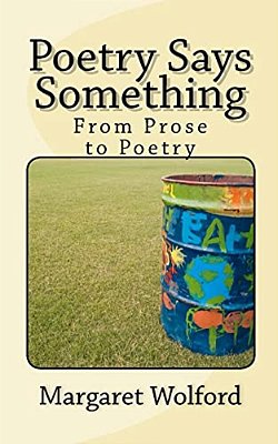Poetry Says Something: From Prose To Poetry-..