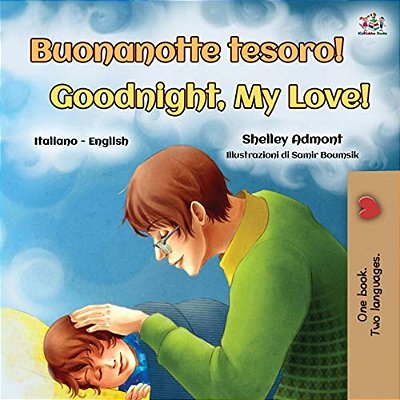 Goodnight, My Love! (Italian English Bilingual Book For Kids)-..