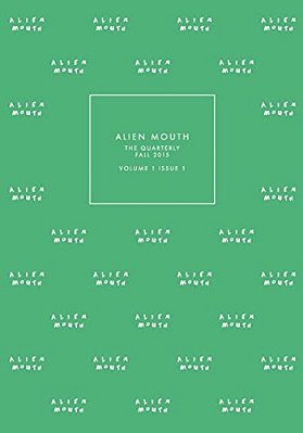 Alien Mouth: The Quarterly: Fall 2015-..