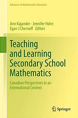 Teaching And Learning Secondary School Mathematics: Canadian Perspectives In An International Context-..