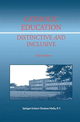 Catholic Education: Distinctive And Inclusive-..