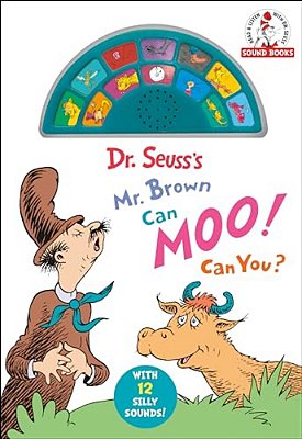 Dr. Seuss's Mr. Brown Can Moo! Can You? With 12 Silly Sounds!: An Interactive Read And Listen Book-..