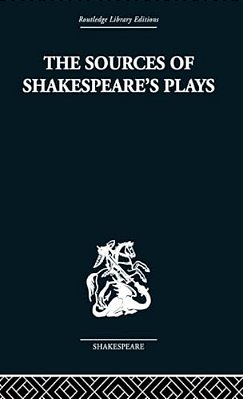 The Sources Of Shakespeare's Plays-..