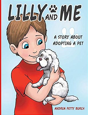 Lilly And Me: A Story About Adopting A Pet-..