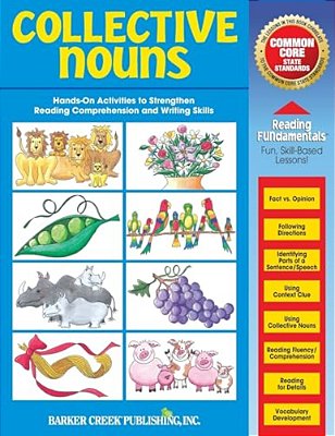 Reading Fundamentals - Collective Nouns: Learn About Collective Nouns And How To Use Them To Strengthen Reading Comprehension And Writing Skills-..