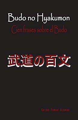 Budo No Hyakumon. Cien Frases Sobre El Budo. -..