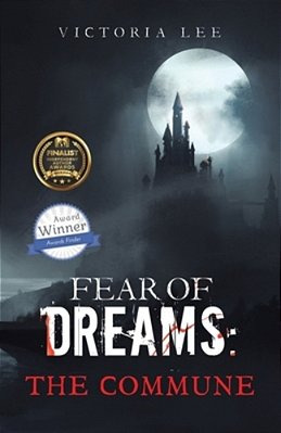 Fear Of Dreams: The Commune-..