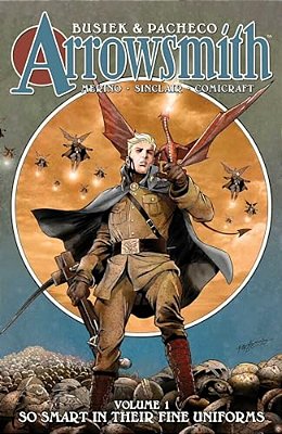Arrowsmith Book One: So Smart In Their Fine Uniforms-..