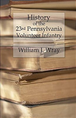 History Of The Twenty-Third Pennsylvania Volunteer Infantry: Birney's Zouaves - Three Months & Three Years' Service-..