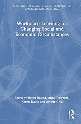 Workplace Learning For Changing Social And Economic Circumstances-..