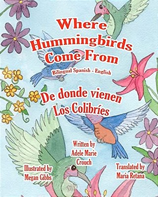Where Hummingbirds Come From Bilingual Spanish English-..
