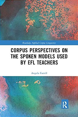 Corpus Perspectives On The Spoken Models Used By Efl Teachers-..