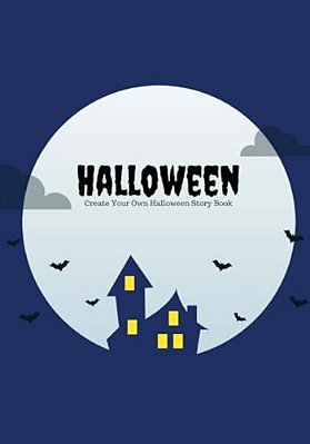 Halloween: Create Your Own Halloween Story Book, 100 Pages, Midnight Blue-..