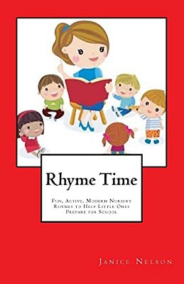 Rhyme Time: Fun, Active, Modern Nursery Rhymes To Help Little Ones Prepare For School-..
