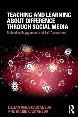 Teaching And Learning About Difference Through Social Media: Reflection, Engagement, And Self-Assessment-..