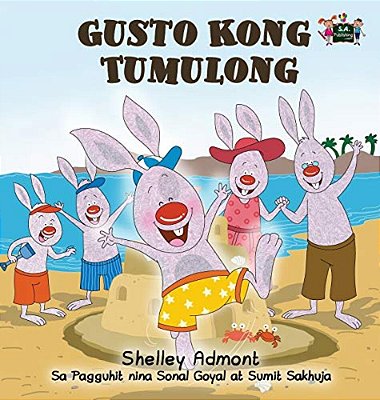 Gusto Kong Tumulong: I Love To Help (Tagalog Edition)-..
