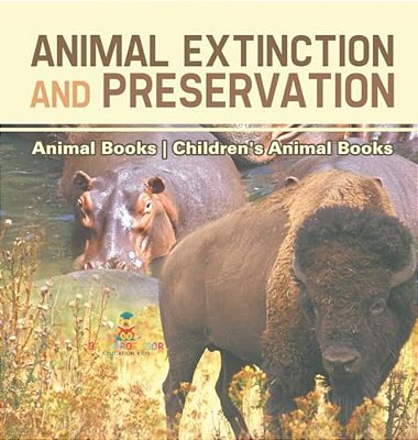 Animal Extinction And Preservation - Animal Books Children's Animal Books-..
