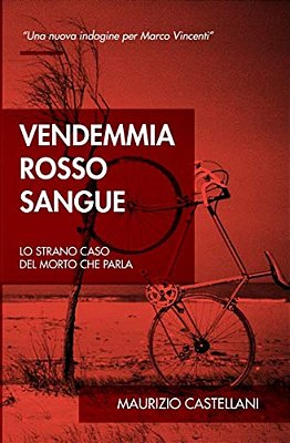 Vendemmia Rosso Sangue: Lo Strano Caso Del Morto Che Parla-..