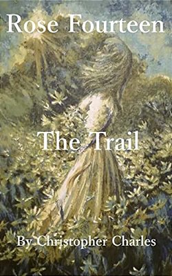 Rose Fourteen: The Trail-..