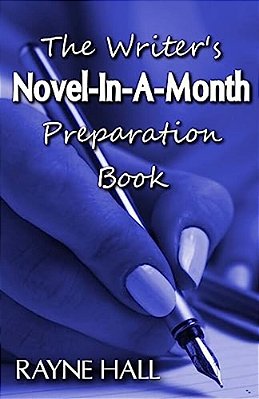 The Writer's Novel-In-a-month Preparation Book: A Practical Workbook-..
