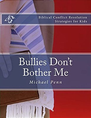 Bullies Don't Bother Me: Biblical Conflict Resolution Strategies For Kids-..