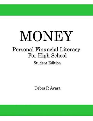Money, Personal Financial Literacy For High School Students: Student Edition-..