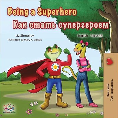 Being A Superhero (English Russian Bilingual Book)-..