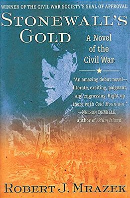 Stonewall's Gold: A Novel Of The Civil War-..