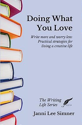 Doing What You Love: Practical Strategies For Living A Creative Life-..