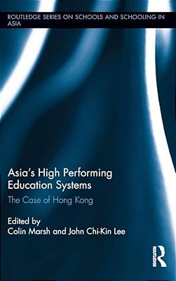 Asia's High Performing Education Systems: The Case Of Hong Kong-..