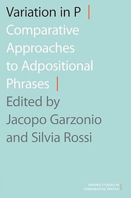 Variation In P: Comparative Approaches To Adpositional Phrases-..