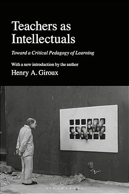 Teachers As Intellectuals: Toward A Critical Pedagogy Of Learning-..