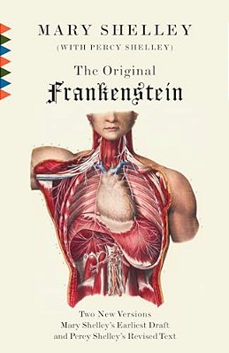 The Original Frankenstein: Or, The Modern Prometheus: The Original Two-Volume Novel Of 1816-1817 From The Bodleian Library Manuscripts-..