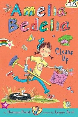 Amelia Bedelia Chapter Book #6: Amelia Bedelia Cleans Up-..