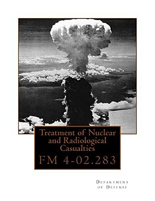 Treatment Of Nuclear And Radiological Casualties: Fm 4-02.283-..