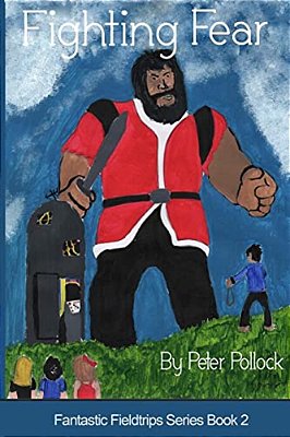 Fighting Fear: Book 2 In The Fantastic Fieldtrips Series-..