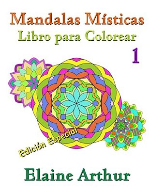Mandalas Misticas Libro Para Colorear No. 1 Edicion Especial-..