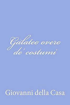 Galateo Overo De? Costumi-..