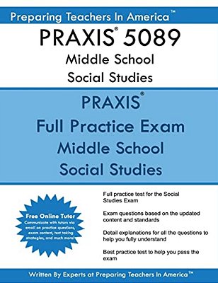 Praxis 5089 Middle School Social Studies: Praxis II 5089 Middle School Social Studies-..