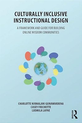 Culturally Inclusive Instructional Design: A Framework And Guide To Building Online Wisdom Communities-..