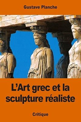 L'Art Grec Et La Sculpture Réaliste-..