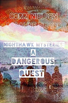 Nighthawk Mysteries: A Dangerous Quest-..