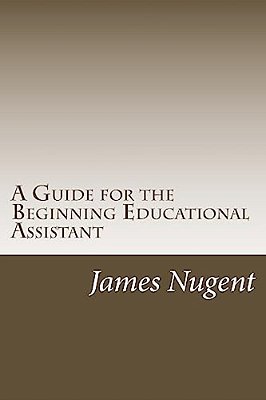 A Guide For The Beginning Educational Assistant-..