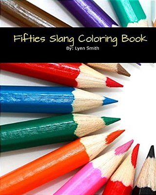 Fifties Slang Coloring Book-..