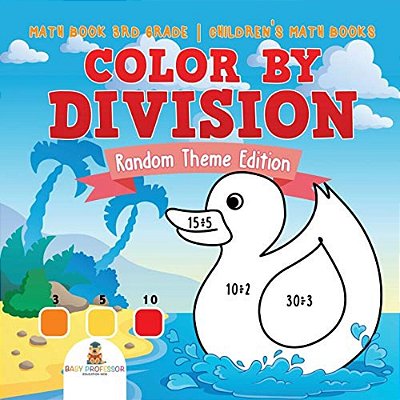 Color By Division: Random Theme Edition - Math Book 3RD Grade Children's Math Books-..
