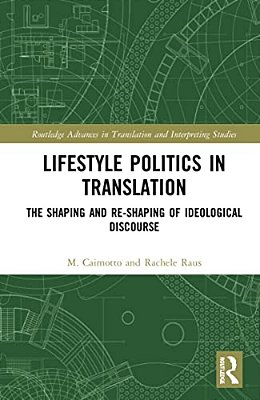 Lifestyle Politics In Translation: The Shaping And Re-Shaping Of Ideological Discourse-..
