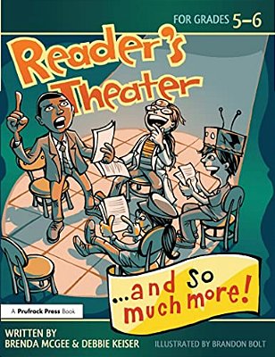 Reader's Theater... And So Much More!: Grades 5-6-..