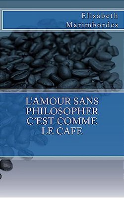 L'Amour Sans Philosopher C'Est Comme Le Café-..