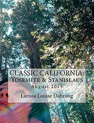 Classic California: Yosemite & Stanislaus: August 2015-..