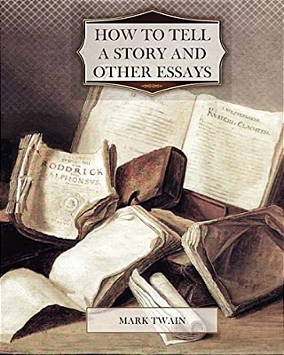 How To Tell A Story And Other Essays-..